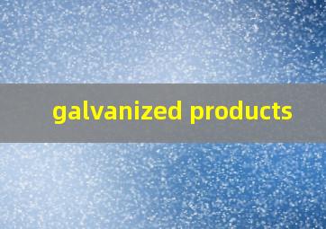  galvanized products